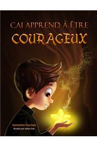 Cai apprend à être courageux