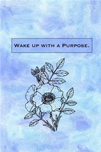 Wake Up with a Purpose