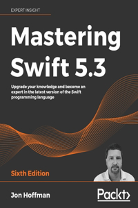 Mastering Swift 5.3 - Sixth Edition