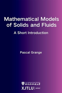 Mathematical Models of Solids and Fluids: a short introduction