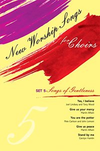 New Worship Songs for Choirs - Set 5