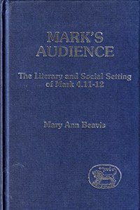 Mark's Audience: The Literary and Social Setting of Mark 4, 11-12