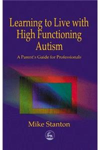 Learning to Live with High Functioning Autism
