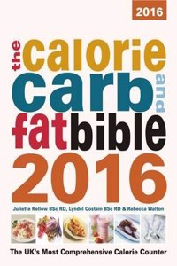 Calorie, Carb and Fat Bible 2016: The UK's Most Comprehensiv