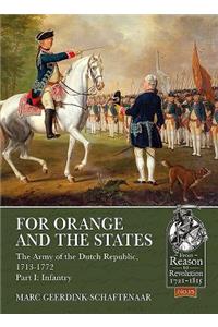 For Orange and the States: The Army of the Dutch Republic, 1713-1772