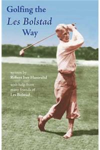 Golfing the Les Bolstad Way