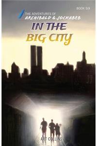 In the Big City (Adventures of Archibald and Jockabeb)