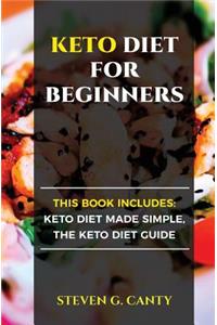 Keto Diet for Beginners: This Book Includes: Keto Diet Made Simple, the Keto Diet Guide