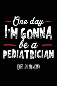 One Day I'm Gonna Be A Pediatrician (Just Like My Mom!)