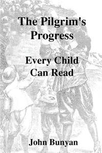 The Pilgrim's Progress Every Child Can Read