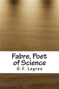 Fabre, Poet of Science