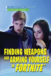 Finding Weapons and Arming Yourself in Fortnite(r)