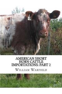 American Short Horn Cattle Importations