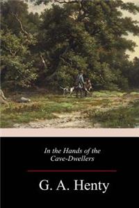 In the Hands of the Cave-Dwellers
