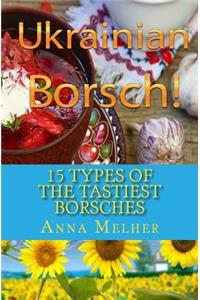 15 types of the tastiest borsches