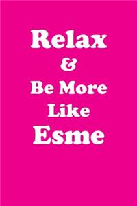 Relax & Be More Like Esme