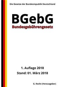 Bundesgebührengesetz - BGebG, 1. Auflage 2018