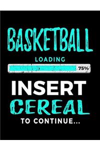Basketball Loading 75% Insert Cereal To Continue