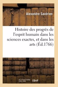 Histoire Des Progrès de l'Esprit Humain Dans Les Sciences Exactes, Et Dans Les Arts Qui En Dépendent