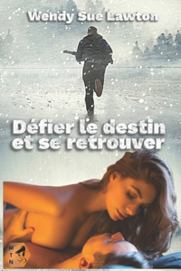 Défier le destin et se retrouver