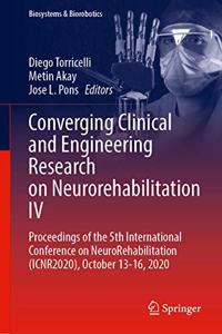 Converging Clinical and Engineering Research on Neurorehabilitation IV