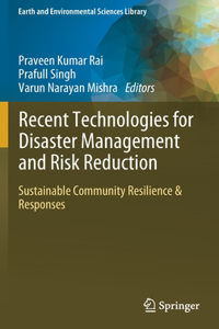 Recent Technologies for Disaster Management and Risk Reduction