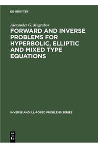 Forward and Inverse Problems for Hyperbolic, Elliptic and Mixed Type Equations