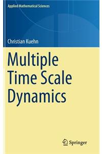 Multiple Time Scale Dynamics