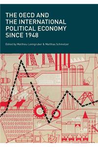 OECD and the International Political Economy Since 1948