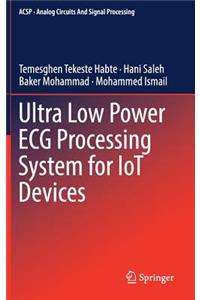 Ultra Low Power ECG Processing System for Iot Devices
