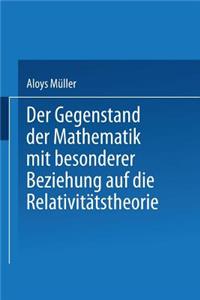 Der Gegenstand der Mathematik mit besonderer Beziehung auf die Relativitätstheorie