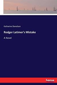Rodger Latimer's Mistake