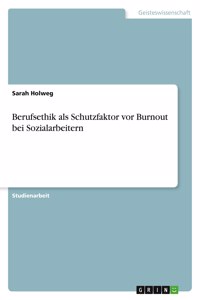 Berufsethik als Schutzfaktor vor Burnout bei Sozialarbeitern