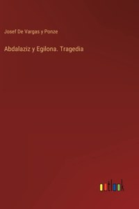 Abdalaziz y Egilona. Tragedia