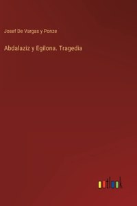Abdalaziz y Egilona. Tragedia