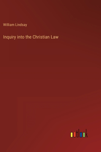 Inquiry into the Christian Law