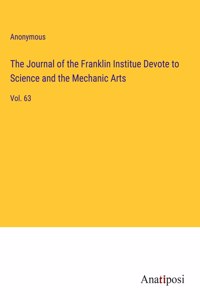 Journal of the Franklin Institue Devote to Science and the Mechanic Arts