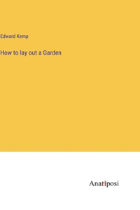How to lay out a Garden