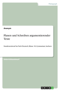 Planen und Schreiben argumentierender Texte