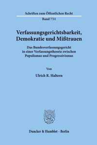 Verfassungsgerichtsbarkeit, Demokratie Und Misstrauen