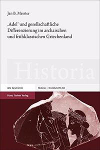 'Adel' Und Gesellschaftliche Differenzierung Im Archaischen Und Fruhklassischen Griechenland