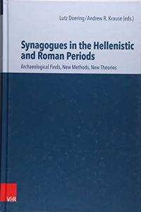 Synagogues in the Hellenistic and Roman Periods