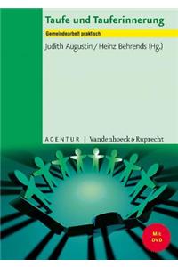 Taufe Und Tauferinnerung: Aktionen, Projekte, Feiern. in Kooperation Mit Der Agentur Des Rauhen Hauses