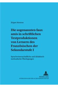 Die Sogenannten «Faux Amis» in Schriftlichen Textproduktionen Von Lernern Des Franzoesischen Der Sekundarstufe I