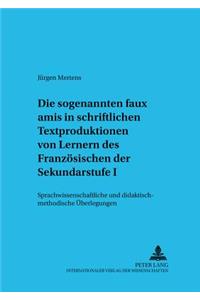 Die Sogenannten Faux Amis in Schriftlichen Textproduktionen Von Lernern Des Franzoesischen Der Sekundarstufe I