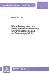 Koerperbewegungen als Indikatoren eines koronaren Erkrankungsrisikos und als Belastungsreaktion