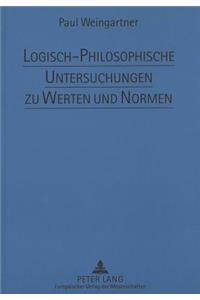 Logisch-Philosophische Untersuchungen Zu Werten Und Normen