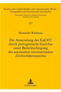 Die Anwendung Des Eugvue Durch Portugiesische Gerichte Unter Beruecksichtigung Des Autonomen Internationalen Zivilverfahrensrechts