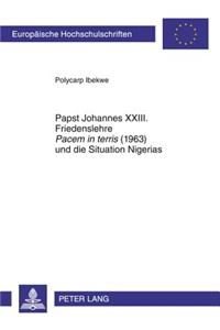 Papst Johannes XXIII. Friedenslehre «Pacem in Terris» (1963) Und Die Situation Nigerias