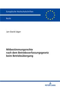 Mitbestimmungsrechte Nach Dem Betriebsverfassungsgesetz Beim Betriebsuebergang